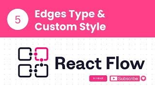 🧩 React Flow Tutorial #5 | Edge Types & Custom Styling | React Flow में Edges को Style करें