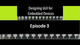 Designing GUI for Embedded Devices | Part 3 - Programming UI Interface