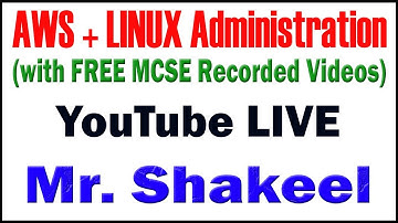 AWS+LINUX ADMINISTRATION TUTORIALS BY Mr.Shakeel