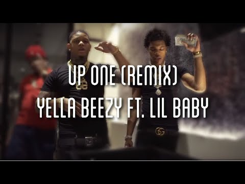 Yella Beezy Up One Remix Ft Lil Baby Lyrics Youtube Stream and download up one ft. yella beezy up one remix ft lil baby lyrics