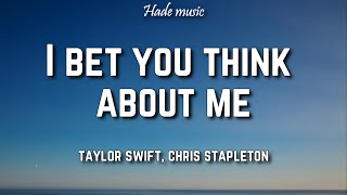 Taylor Swift - I Bet You Think About Me (Lyrics) ft. Chris Stapleton Resimi