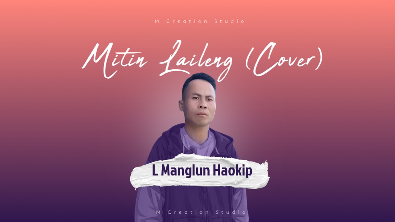 Mitin Laileng (Cover) | L Manglun Haokip