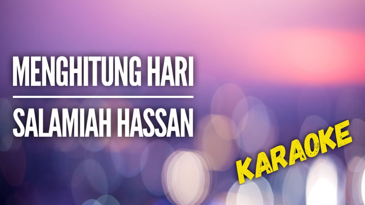 Karaoke: MENGHITUNG HARI Salamiah Hassan cover
