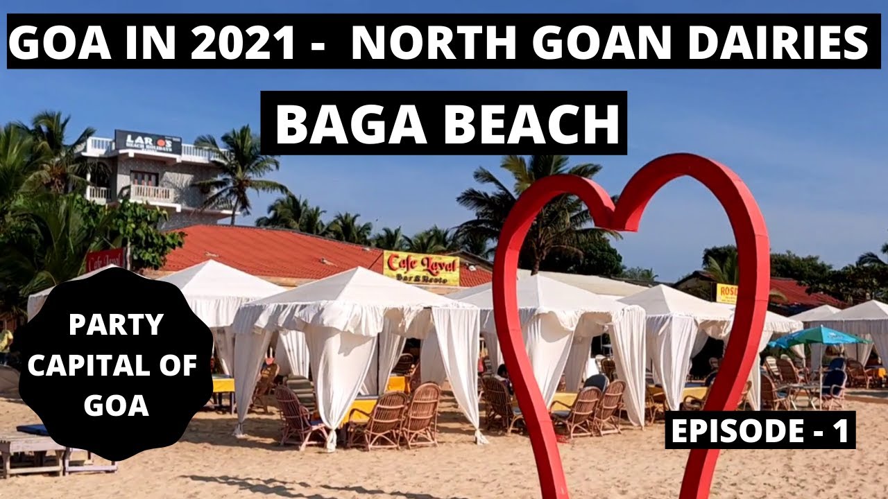 Goa in January 2021 | Baga Beach | North Goan Dairies | Episode - 1