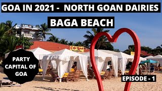 Goa In January 2021 | Baga Beach | North Goan Dairies | Episode - 1 Goa In January 2021 | Baga Beach | North Goan Dairies | Episode - 1
