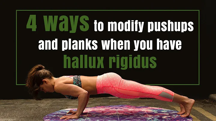 4 ways to modify pushups and planks when you have hallux rigidus