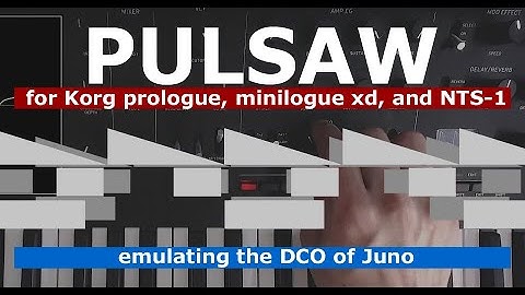 Pulsaw: Juno sound for Korg Prologue / minilogue xd / NTS-1