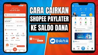 Cara Mencairkan Shopee Paylater ke Dana 2025 | Cara Cairkan Shopee Paylater ke Dana