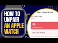 How To Unpair Apple Watch From iPhone - With or Without Your iPhone