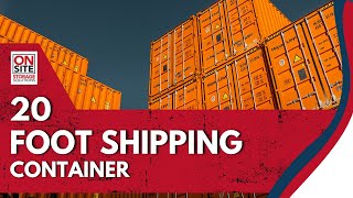20 Foot Shipping Container | Dimensions, Weight & Uses | On-Site Storage Solutions