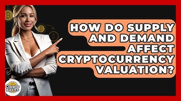 How Do Supply And Demand Affect Cryptocurrency Valuation? - CryptoBasics360.com