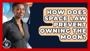 How Does Space Law Prevent Owning The Moon? - All About Astronauts