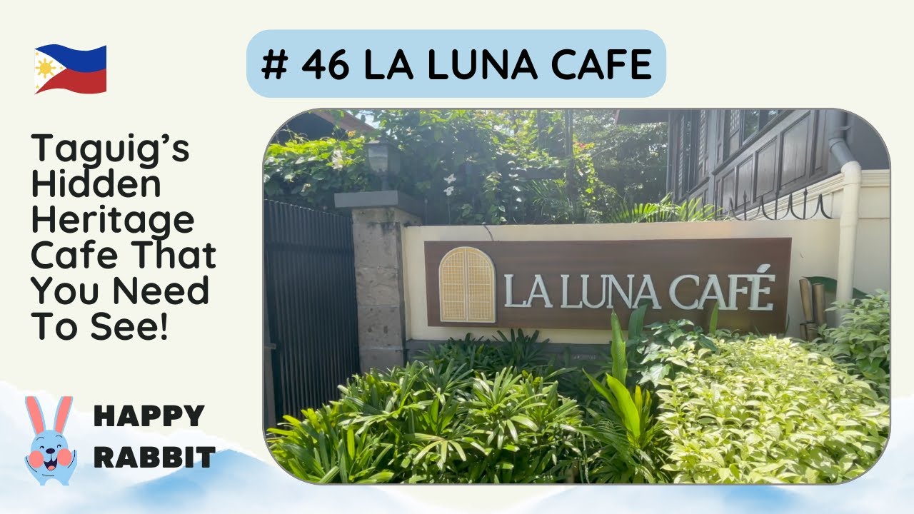 #46 La Luna Cafe: Taguig's Hidden Heritage Cafe That You Need To See ...
