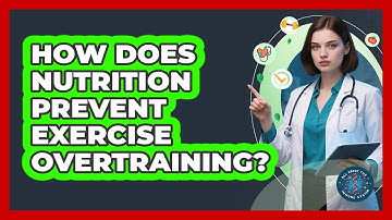 How Does Nutrition Prevent Exercise Overtraining?