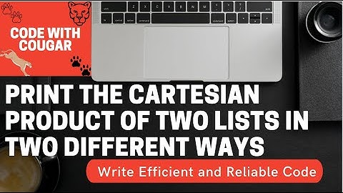 Print the cartesian product of two lists in two different ways