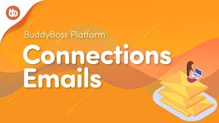 How to configure the members Connection Emails within the Platform?