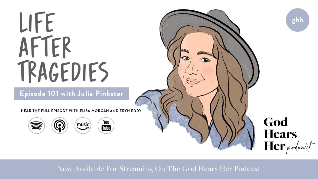 101. Life After Tragedies (with Julia Pinkster) | God Hears Her Podcast