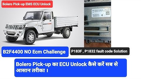 B2F4400, NoEcmChallengeEmsEcuUnlock MahindraBolero Pickup P1832,P183B,B2F4500@technicalautotech