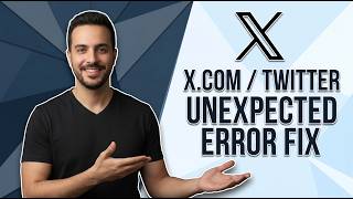 How To Fix X.Com/Twitter An Unexpected Error Has Occurred (Easy Guide)