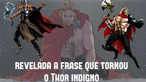 Porque o Thor se tornou indigno?