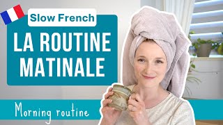 La  Routine Matinale / Morning Routine - Slow French - EN-FR Subtitles - Épisode 4