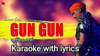 গুণ গুণ |  Gun Gun Karaoke with lyrics | Zubeen Garg