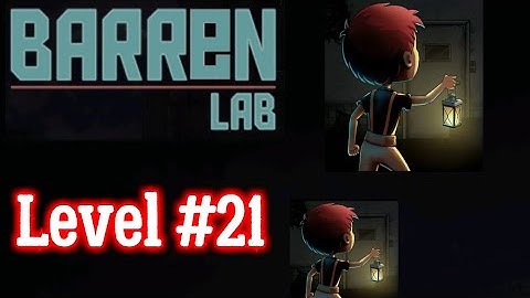 Barren Lab Level 21 walkthrough Android