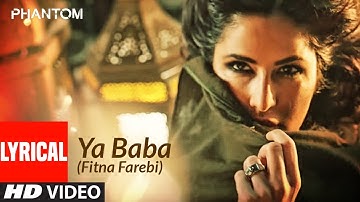 Ya Baba (Fitna Farebi) Lyrical | Phantom | Saif Ali Khan, Katrina Kaif | Nakash Aziz | Pritam