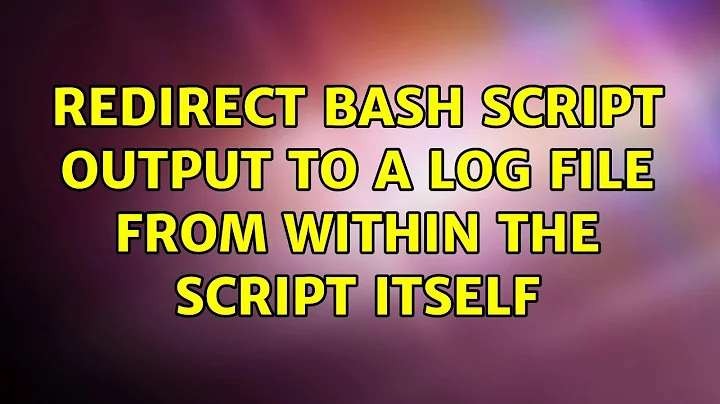 redirect bash script output to a log file from within the script itself