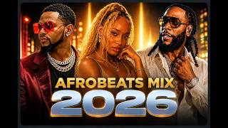 Best Naija Afrobeat Mix 2026 🔥 Top Trending Afrobeat 2026 - Ayra Starr, Burna Boy, Rema, Kizz Daniel