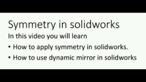 Symmetry in Solidworks || Symmetric Feature in SolidWorks