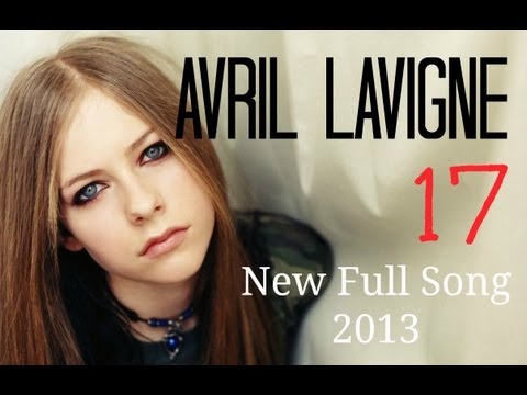 Avril Lavigne - 17 - New Full Song 2013 - Music Video