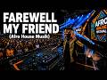 FAREWELL MY FRIEND -Afro House Mix 🔥 Feel The Energy
