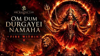 Om Dum Durgayei Namaha — Fire Within 🔥 | Powerful Durga Mantra for Strength & Protection