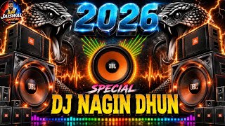 Nagin Dhun DJ Sound Check Hard Bass Remix 2026 | JBL Vibration Mix नागिन डांस Hard Vibration Mix 