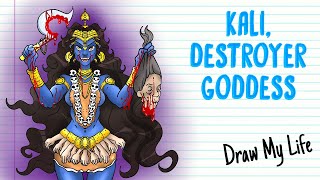 KALI, THE DESTROYER GOODDESS OF DEATH | Draw My Life Mythology