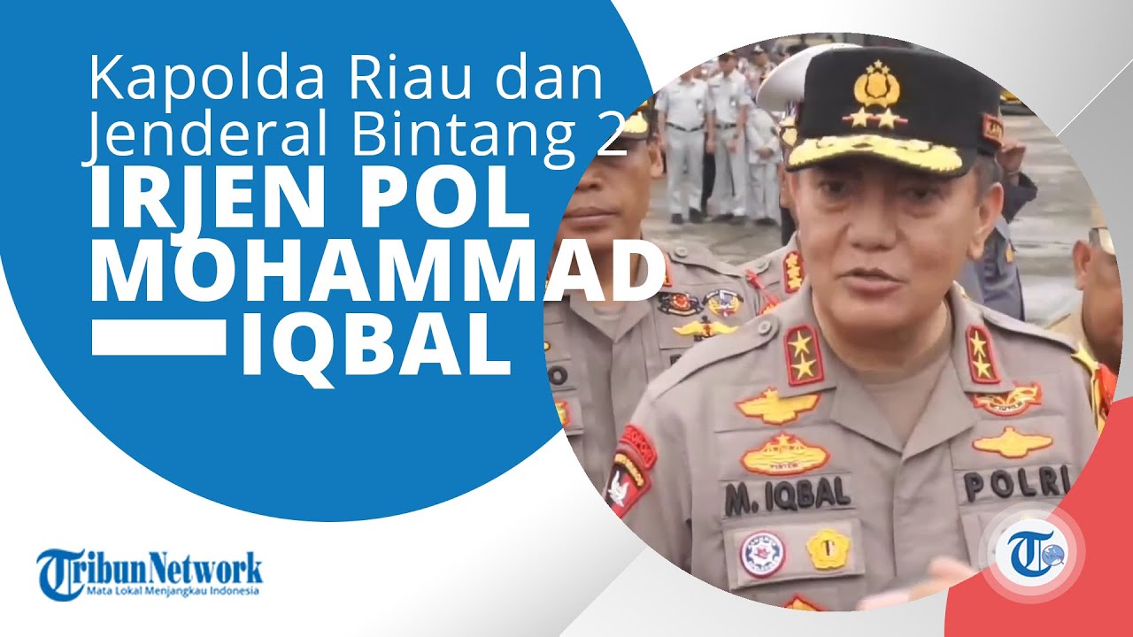 Profil Irjen Pol  Mohammad Iqbal, Ialah Pati yang Jabat Kapolda Riau & Jenderal Bintang 2