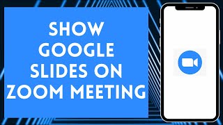 How To Show Google Slides In Zoom Meeting 2024  Google Slides Show In Zoom Meeting