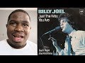 FIRST TIME HEARING - Billy Joel - Just the Way You Are (Audio) REACTION