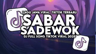 DJ SABAR SADEWOK - TRESNOKU ORA BAKAL LUNTUR SAYANGKU SLOW BASS VIRAL TIKTOK TERBARU 2025