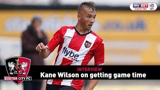 Kane Wilson on getting game time | Exeter City Football Club