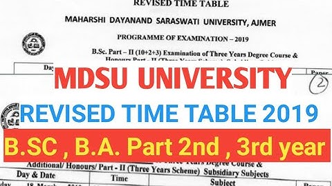 MDSU UNIVERSITY REVISED TIME TABLE 2019 B.SC, B A. PART 2nd, 3rd  Time Table