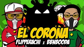 El Corona - Flipp x BbnBooda  الكورونا - فلبراتشي و بودا