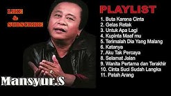 Mansyur S - Buta Karna Cinta Full Album Dangdut Original  - Durasi: 49.53. 