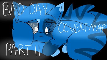 Bad Day {OC Pmv Vent MAP}