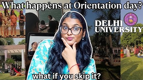 DU Orientation Day Explained | What If You Missed It? + Important Tips!