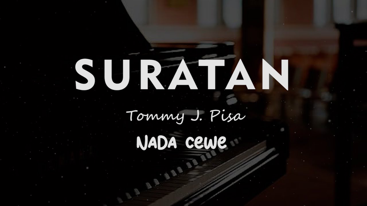 SURATAN // Tommy J. Pisa // KARAOKE PIANO AKUSTIK NADA CEWE ( FEMALE )