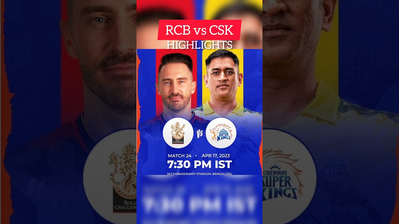 RCB vs CSK 2023 Highlights | CSK vs RCB Highlights | IPL 2023 | Match No. 24 