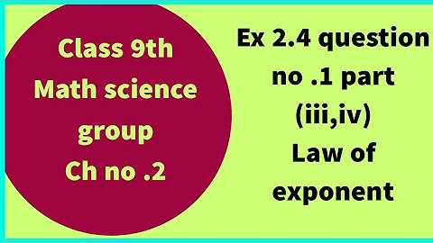 Class 9th Math Unit-2 Exercise 2.4 Question 1 (iii,iv)-Use laws of Exponents to Simplify-E.X 2.4 Q1