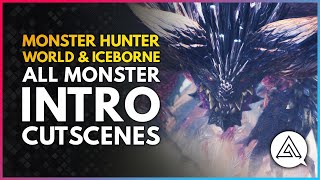 Monster Hunter World & Iceborne | All Monster Intro Cutscenes